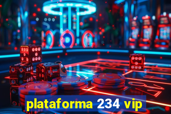 plataforma 234 vip